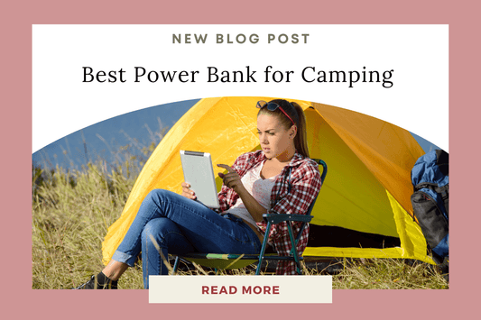 The Ultimate Guide to Choosing the Best Power Bank for Camping Adventures - Eunoia Selects